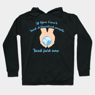 If you cant feed a hundred people - Feed just one Hoodie